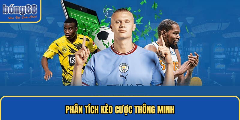 Phân tích kèo cược thể thao Bong88 thông minh